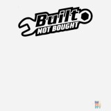 Car Decal Built not Bought